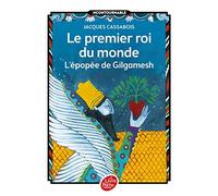 Le premier roi du monde (L'epopee de Gilgamesh) (Livre de Poche Jeunesse)