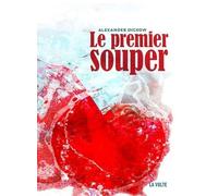 Le premier souper: Fragments de mondes