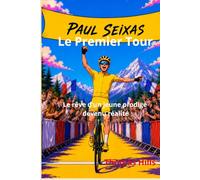 Le Premier Tour de Paul Seixas: Le rêve d’un jeune prodige devenu réalité