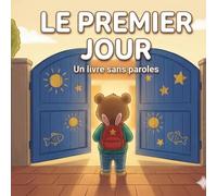 Le Primier jour: Un livre sans paroles