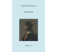 Le Prince de Machiavel: (Traduction complète)