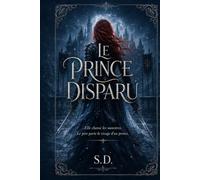 Le prince Disparu: Dark fantasy, magie, aventure, romance (Starchild)