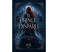Le prince Disparu: Dark fantasy, magie, aventure, romance (Starchild)