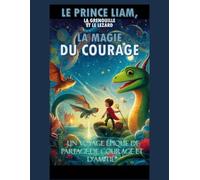 Le prince Liam,la grenouille et le lezard: La magie du courage