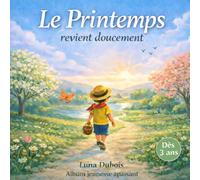 Le printemps revient doucement: Album jeunesse apaisant
