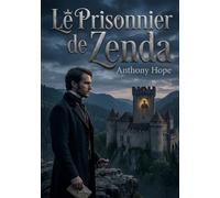 Le Prisonnier de Zenda: Un jeu d'identités au coeur de la monarchie