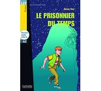 Le prisonnier du temps – LFF A2 (Lire en français facile Fiction A2) – Hachette Livre