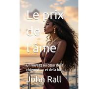 Le prix de l'âme: Un voyage au cœur de la rédemption et de la foi