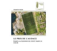 LE PRIX DE L'AUDACE: Kimpa la passion du foot dans le cœur