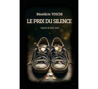 Le prix du silence: Inspiré de faits réels