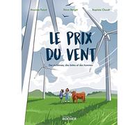 Le prix du vent: Des éoliennes, des bêtes et des hommes