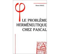 Le Probleme Hermeneutique Chez Pascal (Bibliotheque D'Histoire de la Philosophie)