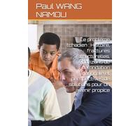 Le problème tchadien : Histoire, fractures structurelles, horizons de refondation nationale et perspectives de solutions pour un avenir propice