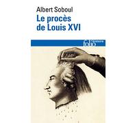 Le proces de Louis XVI (Folio histoire)