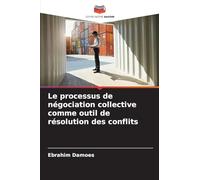 Le processus de négociation collective comme outil de résolution des conflits