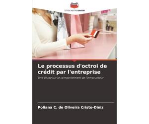 Le processus d'octroi de crédit par l'entreprise: Une étude sur le comportement de l'emprunteur