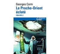 Le Proche-Orient Eclate 1956-2012 Tome 1 (Folio histoire)