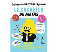 Le professeur Krottinus présente le cacahier de Maths 6-7 ans: Le professeur qui fait aimer les Maths !: 34110