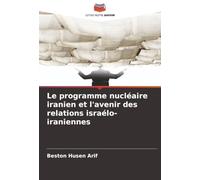 Le programme nucléaire iranien et l'avenir des relations israélo-iraniennes