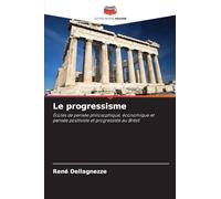 Le progressisme: Écoles de pensée philosophique, économique et pensée positiviste et progressiste au Brésil
