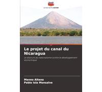 Le projet du canal du Nicaragua: Le discours du nationalisme contre le développement économique