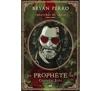 LE PROPHETE DE CHICHEN ITZA