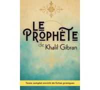 Le Prophète: Khalil Gibran révisité - Édition enrichie de réflexions guidées