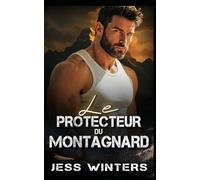 Le protecteur du montagnard: Une romance entre ennemis et amants (Histoires d'amour des hommes de la montagne)