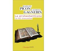 Le protestantisme: La foi insoumise