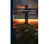 Le Protestantisme LibÃ(c)ral