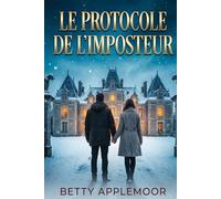 Le Protocole de l'Imposteur: Thriller romantique et psychologique en huis clos