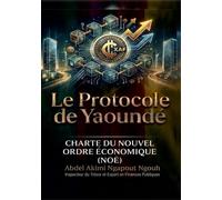 Le Protocole de Yaoundé: Charte du Nouvel Ordre Économique (NOÉ)