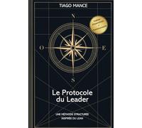 Le Protocole du Leader: Une méthode structurée inspirée du Lean