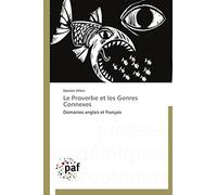 Le Proverbe et les Genres Connexes: Domaines anglais et français (Omn.Pres.Franc.)