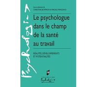 Le psychologue dans le champ de la santé au travail: Réalités, développements et potentialités
