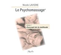 Le Psychomassage: volume 1 - Concept de la méthode