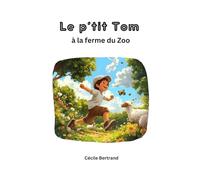 Le p'tit Tom à la ferme du zoo