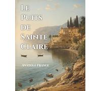 Le Puits de Sainte Claire: Un voyage littéraire au cœur de l’Italie éternelle