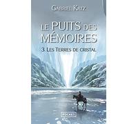 Le puits des mémoires - tome 3 Les terres de cristal (3) (Fantasy)