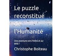 Le puzzle reconstitué de l'Humanité: Une aventure vers l'infini et au-delà ?