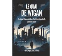 Le Quai de Wigan:Vie, travail et pauvreté dans l’Angleterre industrielle (Grapevine edition)