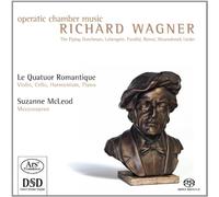 Le Quatuor Romantique - Richard Wagner: Operatic Chamber Music