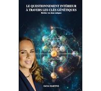 Le questionnement intérieur à travers les Clés Génétiques: Révélez vos Dons uniques