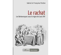 Le rachat: Les Barbaresques sous le règne de Louis XIV