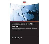 Le racisme dans le système éducatif: Sensibilisation des enseignants et mesures visant à démanteler les structures racistes
