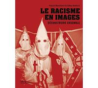Le Racisme en images: Déconstruire ensemble