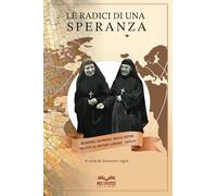 Le radici di una speranza: Memorie storiche delle Suore Oblate al Divino Amore - Sicilia