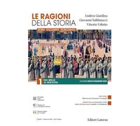 Le ragioni della storia. Per le Scuole superiori. Dal Mille al Seicento (Vol. 1) (Collezione scolastica)