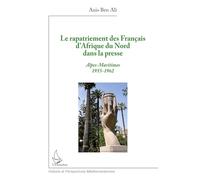 Le rapatriement des Français d'Afrique du Nord dans la presse: Alpes-Maritimes 1955-1962