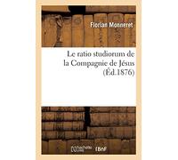 Le ratio studiorum de la Compagnie de Jésus